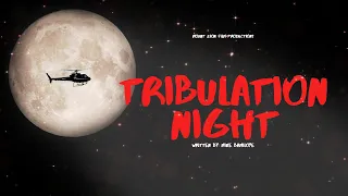 TRIBULATION NIGHT || MOUNT ZION FILM PRODUCTION