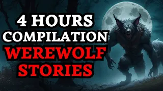 Terrifying Werewolf Encounters (4 Hours Of Horror Stories Compilation)