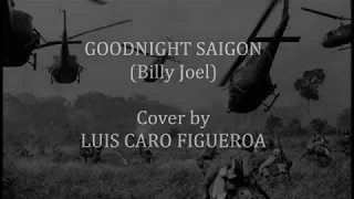 Goodnight Saigon (Billy Joel) - Cover by Luis Caro Figueroa