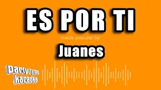 Juanes - Es Por Ti (Versión Karaoke)