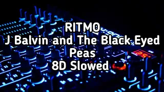 RITMO 8D Slowed🎧 J Balvin and The Black Eyed Peas