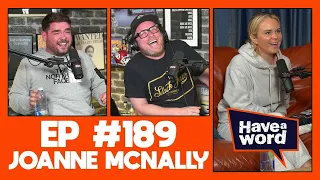 Joanne McNally | Have A Word Podcast #189