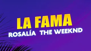 ROSALÍA - LA FAMA (Lyrics / Letra) ft. The Weeknd