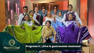 Programa 5 | 18 de septiembre | ¡Viva México en MasterChef Celebrity! | MasterChef Celebrity 2022