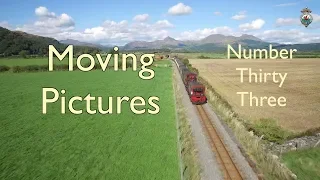 F&WHR Moving Pictures Number Thirty Three 26/7/19
