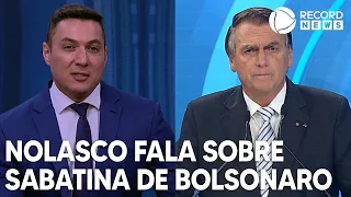 Thiago Nolasco fala sobre sabatina de Jair Bolsonaro