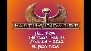 Earth, Wind & Fire Live El Paso,  Texas April 24/2022 Full Show