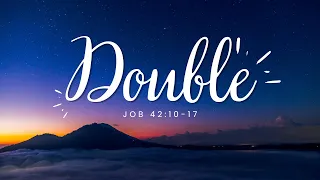 God blesses Job with double l Job 42:10:17