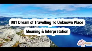 Travelling To Unknown Place - Dream Meaning and Interpretation