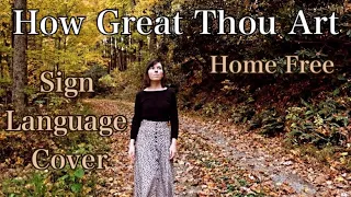 How Great Thou Art - Home Free - Sign Language Cover