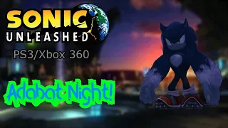 Sonic Unleashed (PS3/Xbox 360) Adabat Night!