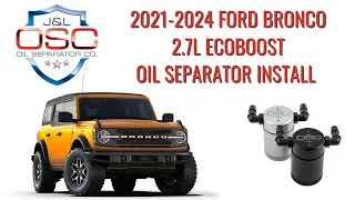 J&L Oil Separator Co. 2021-2023 Ford Bronco 2.7L EcoBoost Install 3073P
