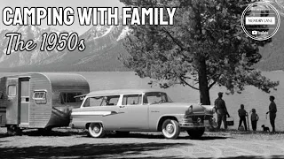 CAMPING IN THE 1950S : Family Traditions That are Disappearing