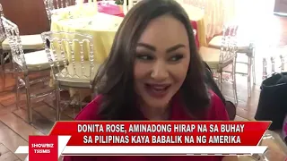 DONITA ROSE, NAGHIHIRAP NA SA PILIPINAS KAYA UUWI NA NG AMERIKA