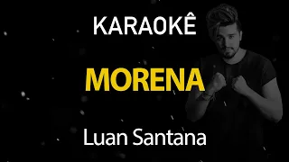 Morena - Luan Santana (Karaokê Version)