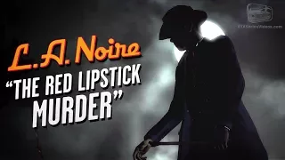 LA Noire Remaster - Case #10 - The Red Lipstick Murder (5 Stars)