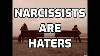 Narcissists Are Haters