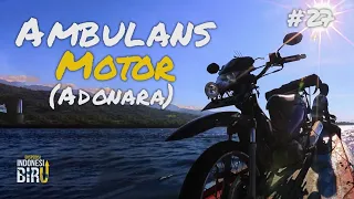 AMBULANS MOTOR (Adonara) - Ekspedisi Indonesia Biru #27