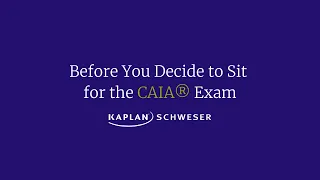 Before You Decide to Sit for the CAIA® Exam