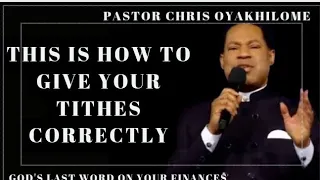 THIS IS HOW TO GIVE YOUR TITHES CORRECTLY BY PASTOR CHRIS OYAKHILOME