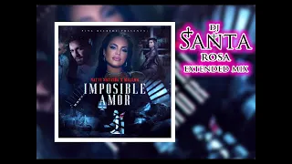 Natti Natasha, Maluma - Imposible Amor (DJ Santa Rosa Extended mix)