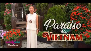 Paraiso Sa Vietnam | RATED KORINA