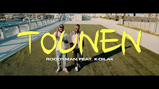 ROODYMAN -TOUNEN - FT. K-DILAK (OFFICIAL VIDEO ) 4K