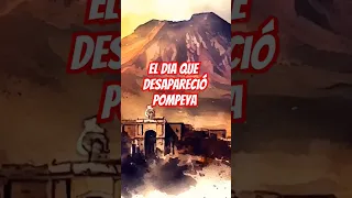 El día que el VESUBIO arrasó POMPEYA.