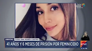Responsables de muerte de Ana María Castro: condenados a más de 41 años de prisión | RTVC Noticias