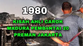 KISAH LEGENDA CAROK MADURA YANG MEMB4NTAI 20 PREMAN TANJUNG PRIOK