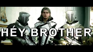 FFXV AMV - Hey Brother