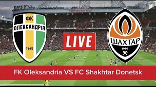 FK Oleksandria VS FC Shakhtar Donetsk Live Score Update | Ukrainian Premier League Match Live Stream