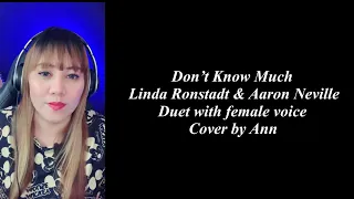 DON’T KNOW MUCH (duet) Linda Ronstadt & Aaron Neville. Cover by Ann | KARAOKE FEMALE PART ONLY