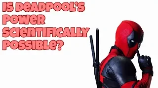 Is Deadpool's Powers Scientifically Possible? The Science on Limb Regeneration