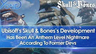 Ubisoft's Skull and Bones Development Has Been An Anthem Level Nightmare According To Former Devs