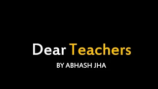 Dear Teachers | Hindi Poem on Teachers Day | Abhash Jha Poetry