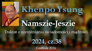 Khenpo Ysung  - Namszie Jeszie 2024, cz. 38