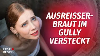 Ausreißerbraut im Gully versteckt  | @LoveBusterDeutsch