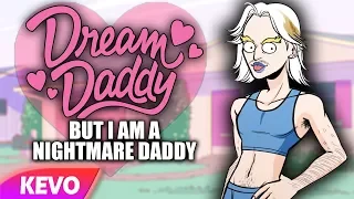 Dream Daddy but I'm a nightmare daddy