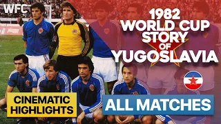 1982 World Cup Story of Yugoslavia | All Matches | Highlights & Best Moments