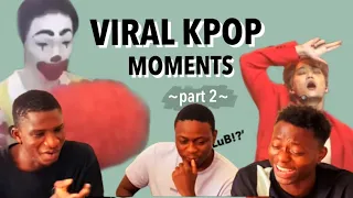 REACTION TO RANDOM KPOP MOMENTS THAT WENT VIRAL *part 2*