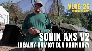 VLOG 26 - Namiot Karpiowy Sonik AXS V2 - NOWOŚCI 2024