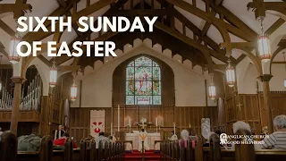 Sixth Sunday of Easter-Sung Mass