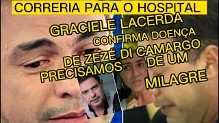 URGENTE FAMÍLIA DE ZEZÉ DI CAMARGO CONFIRMA DOENÇA DO CANTOR E PEDE ORAÇÕES do HOSPITAL