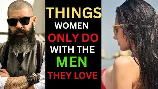 30 Things Women Only Do With The Men They Love