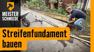 Streifenfundament bauen | HORNBACH Meisterschmiede