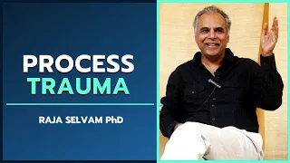 How To Process Trauma Through Your Body | Raja Selvam | To Be Human Podcast #093