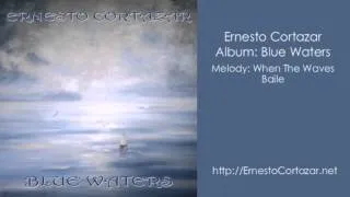 When The Waves Dance - Ernesto Cortazar