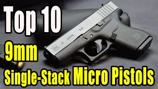 Top 10 9mm Single-Stack Micro Pistols In The World 2022 | MilitaryTube