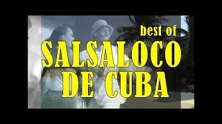 Best of Salsaloco De Cuba : Salsa, Merengue, Bachata, Samba, Mambo, Baila Loco